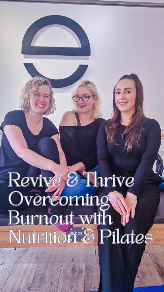 Revive & Thrive: Overcoming Burnout with Nutrition & Pilates