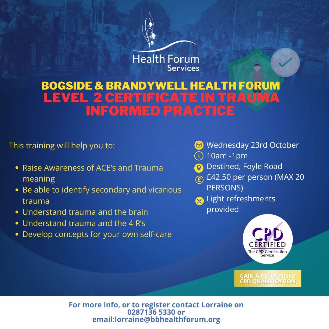 Bogside & Brandywell Health Forum  Level  2 Certificate in Trauma Informed Practice